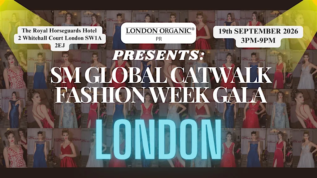 SM GLOBAL Fashion Week Gala & Designer Showcase (LONDON) - Sept 19th 2026 at The Royal Horseguards Hotel & One Whitehall Place, London