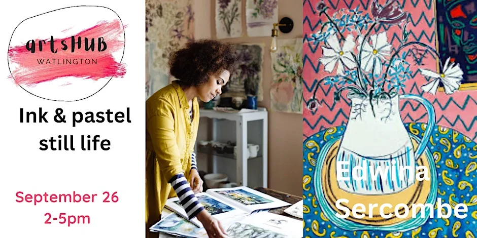 Still Life Drawing Ink & Pastel with Edwina Sercombe at artsHUB @ Watlington Methodist Church