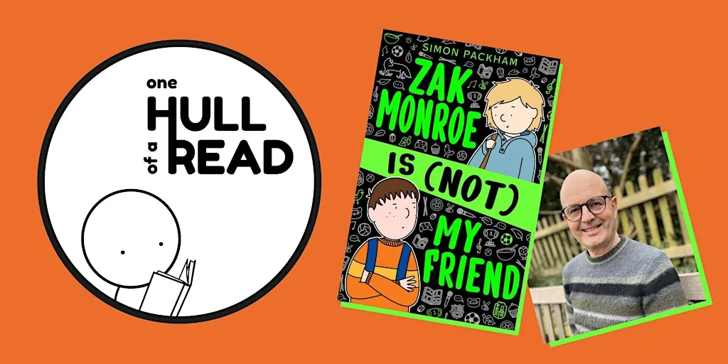 Central Library: One Hull of a Read, Zak Monroe Is (Not) My Friend at Hull Central Library