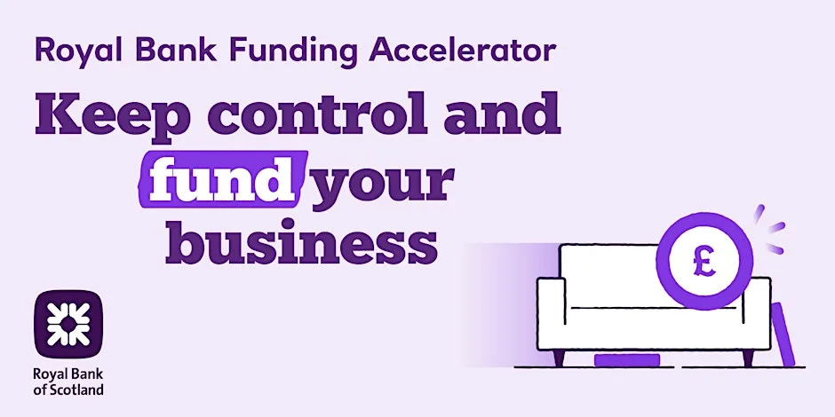 Fund Your Business Your Way: Keep Control and Fund Your Business at Edinburgh Royal Bank Accelerator
