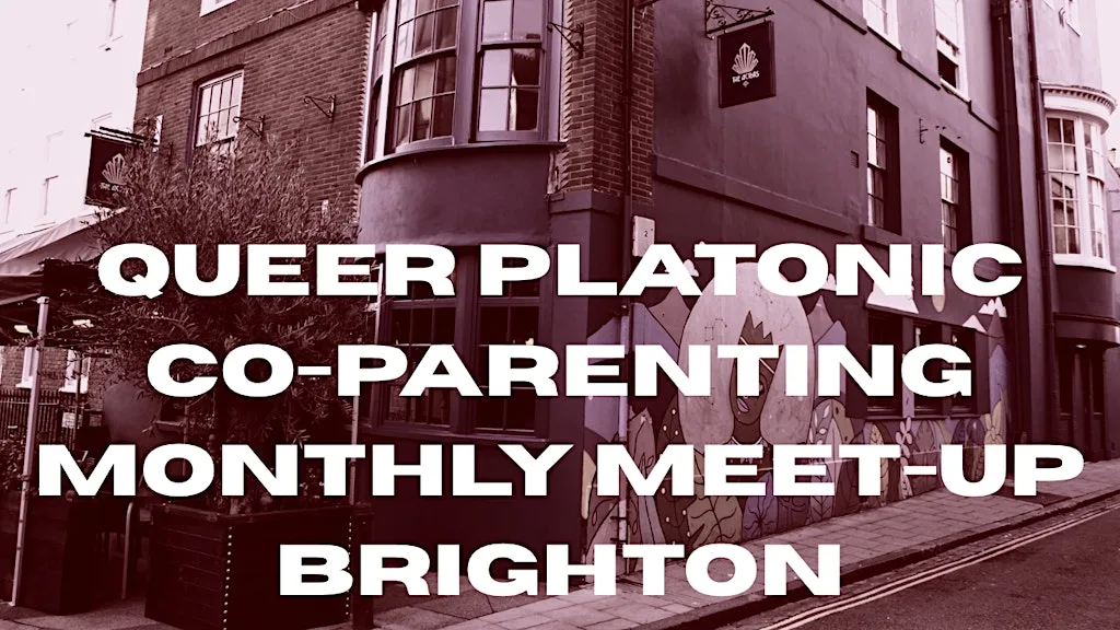 Queer Platonic Co-parenting Monthly Meet-up Brighton at The Actors