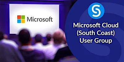 South Coast User Group - Two-Day Flagship Event - DAY 2 SESSIONS