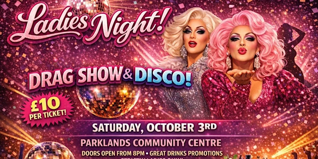Ladies Night Drag Show and Disco at Parklands Community Centre