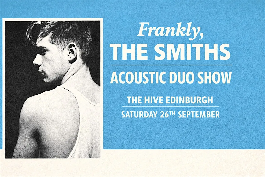 Frankly, The Smiths / Acoustic Duo Show/ The Hive / Edinburgh/ 26th Sept at The Hive Nightclub & Venue