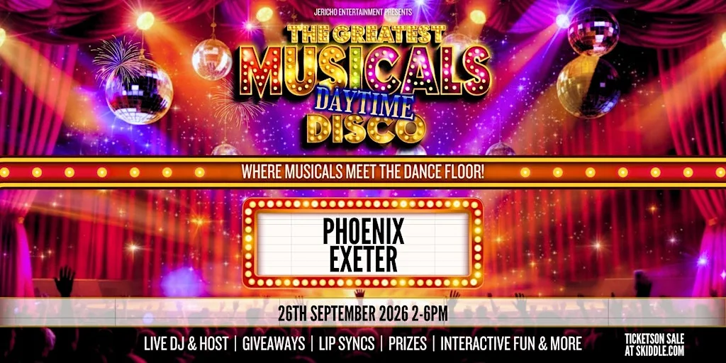 The Greatest MUSICALS Daytime Disco - Exeter at Exeter Phoenix