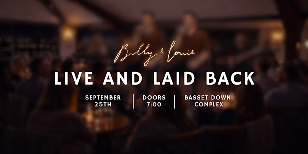 Billy & Louie: Live & Laid Back at Basset Down Complex