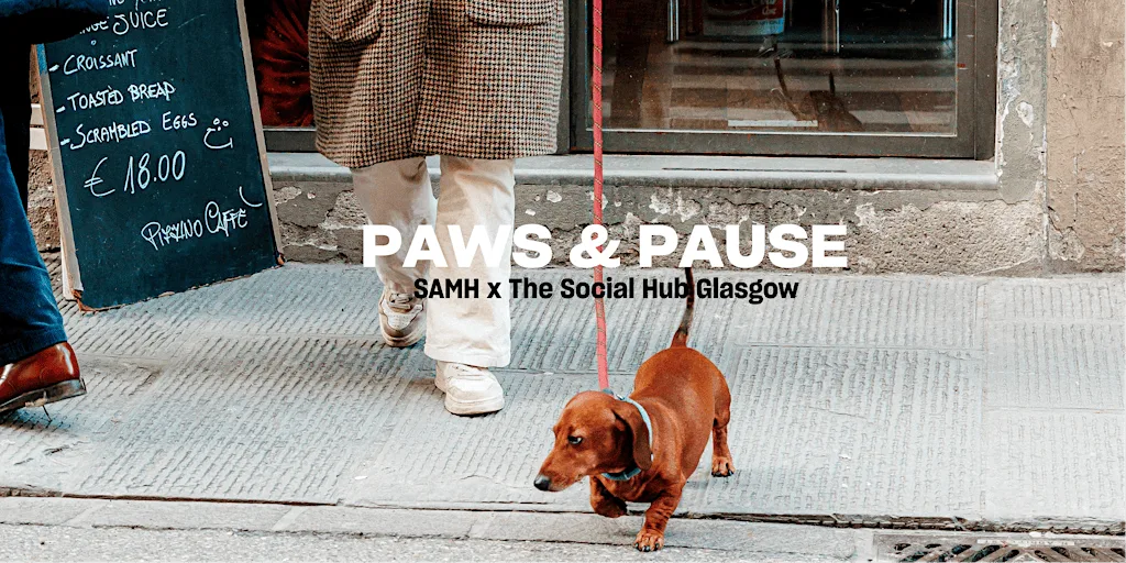 PAWS & PAUSE: SAMH x The Social Hub Glasgow at The Social Hub Glasgow