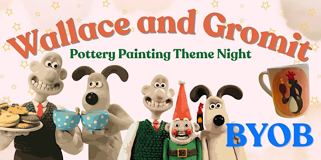 Wallace and Gromit Themed Pottery Painting Night at 32 Botanic Ave