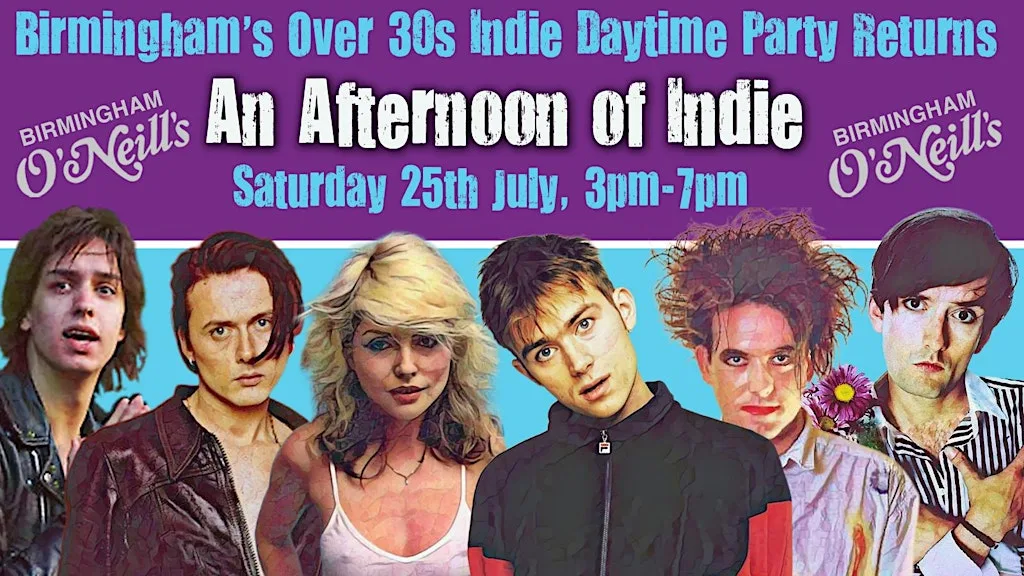 BIRMINGHAM An Afternoon Of Indie (30+) 25 July, 3pm-7pm *40% Sold* at O'Neill'S Broad Street