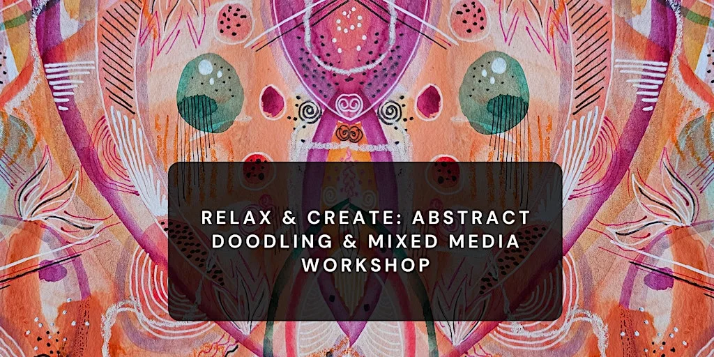 Relax & Create: Abstract Doodling & Mixed Media Workshop at Bell Centre