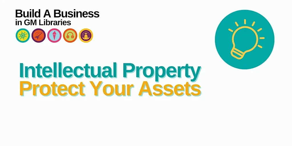 Intellectual Property - Protect Your Assets: Build A Business at Altrincham Library
