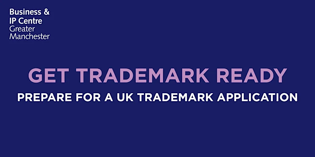 Get Trademark Ready: Preparing for a UK Trademark Application at Business & IP Centre, 2nd floor
