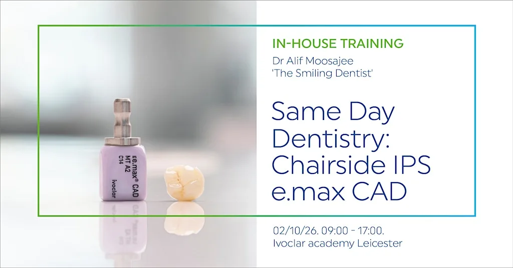 Same Day Dentistry - IPS e.max CAD & IPS Empress CAD at Ivoclar Academy, Leicester