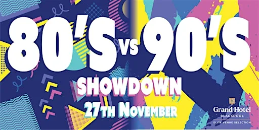 80's vs 90's Christmas Party at the Grand Hotel Blackpool at Grand Hotel Blackpool