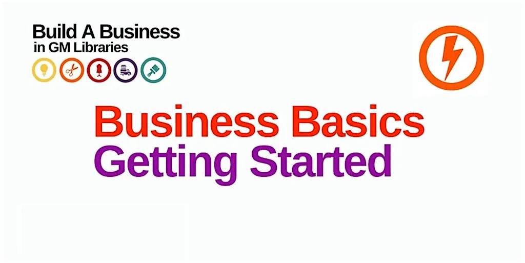 Build A Business: Business Basics - Getting Started at Eccles Library