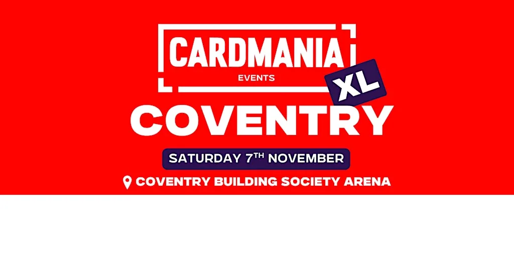 Cardmania XL - Coventry at Coventry Building Society Arena