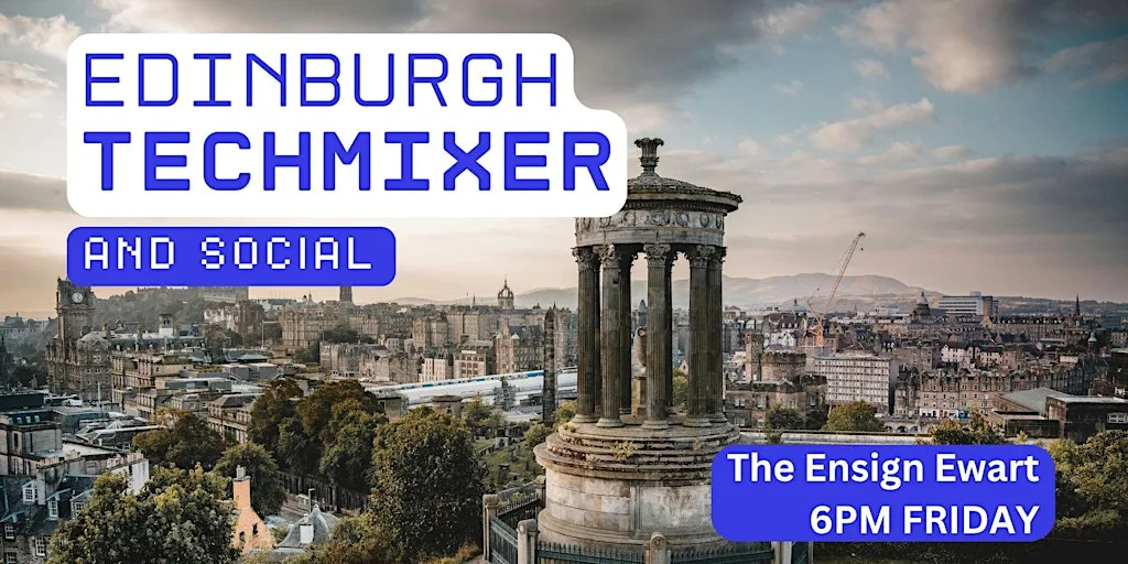Edinburgh Tech Mixer and Social (Tech / AI / Data / IT) ✨