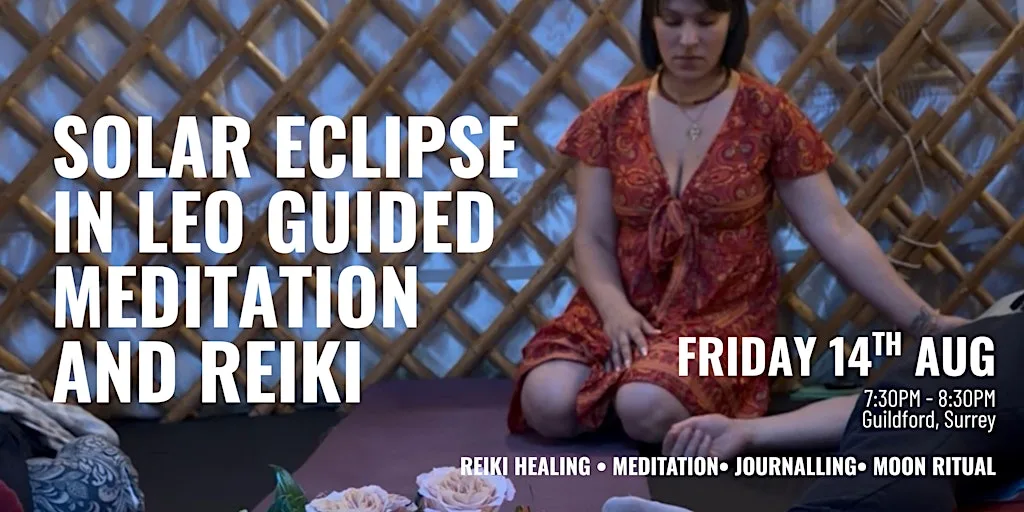 Solar Eclipse in Leo Guided Meditation and Reiki at Winterhill Way, Burpham, Guildford, Surrey