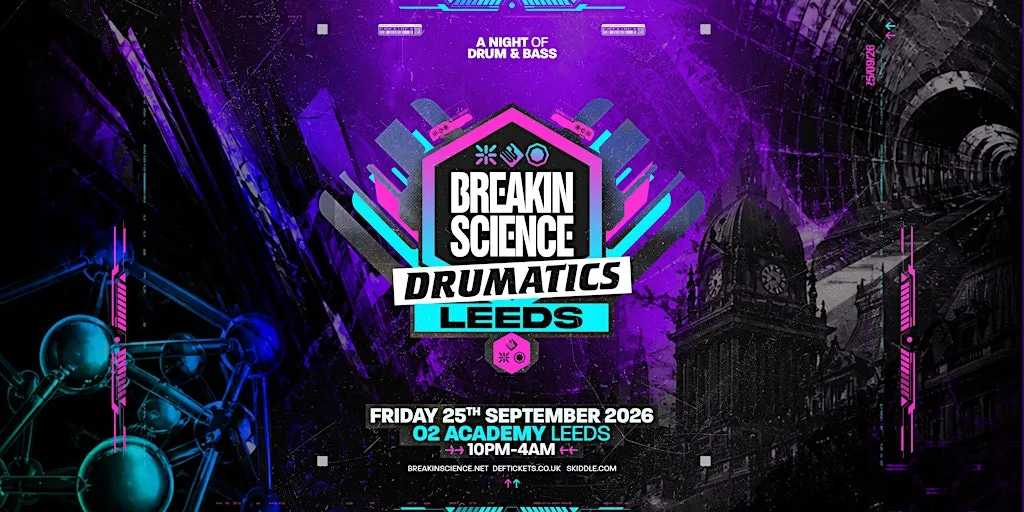 Breakin Science & Drumatics Leeds at O2 Academy Leeds