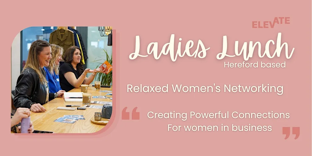 'Ladies Lunch' - Women's Networking Event at The Shell Store, Skylon Park, Hereford Enterprise Zone