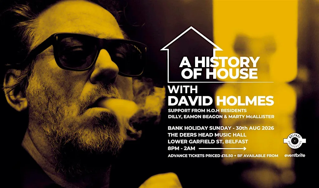 A History Of House Presents David Holmes at The Deer's Head