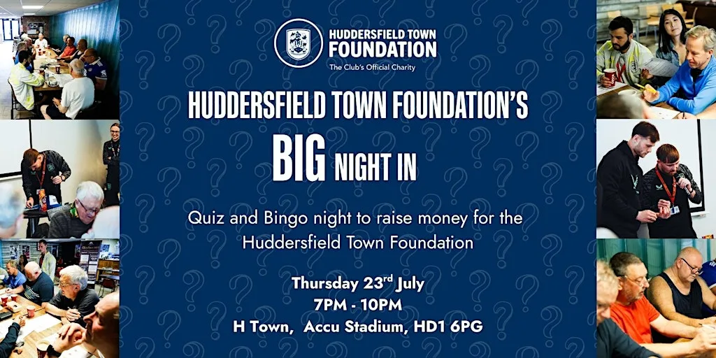 Huddersfield Town Foundation's BIG Night In at H Town