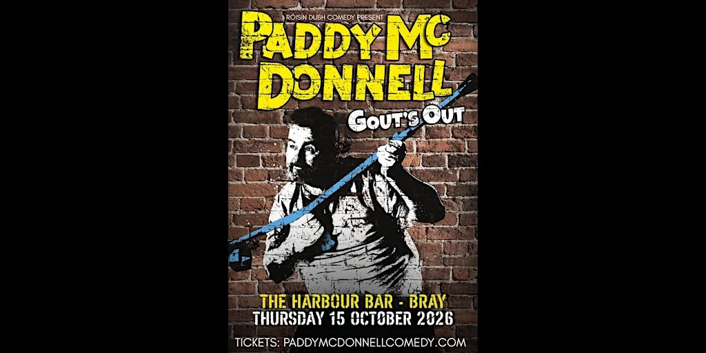 Paddy McDonnell : Gout's Out Tour - Live at The Harbour Bar, Bray at The Harbour Bar