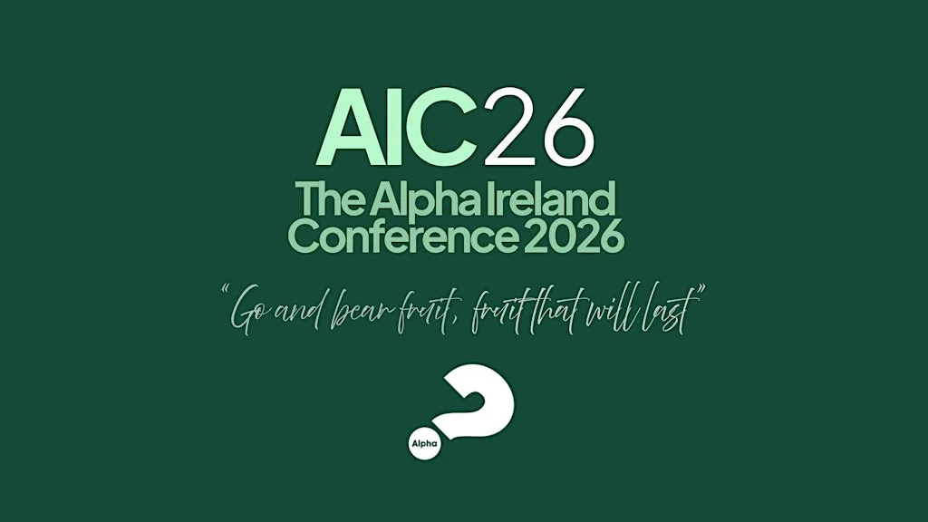 The Alpha Conference 2026: Fruit That Will Last at Open Arms Church Sandyford (D18 Y9F6)