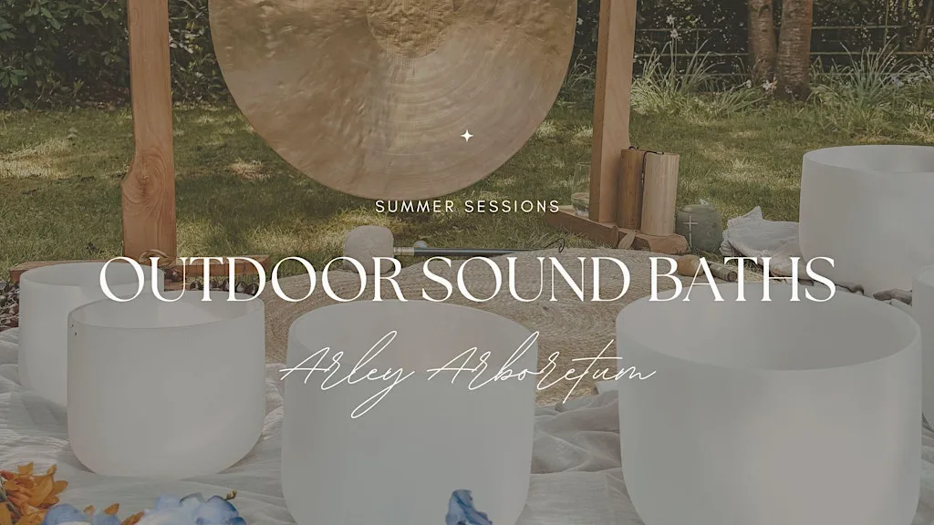 Outdoor Sound Bath at Arley Arboretum at Arley Arboretum & Gardens