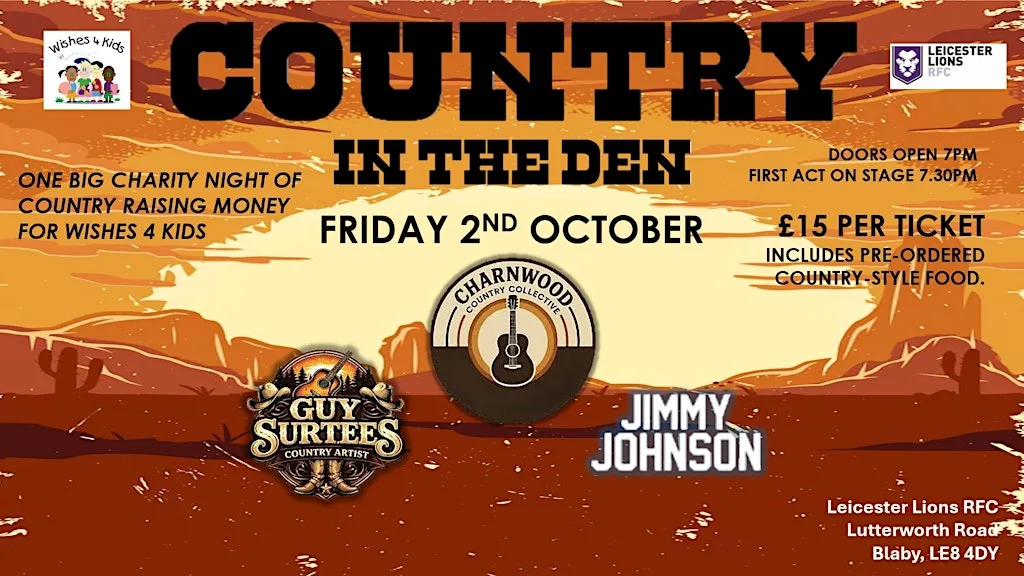 COUNTRY IN THE DEN for Wishes 4 Kids at Leicester Lions R.F.C.