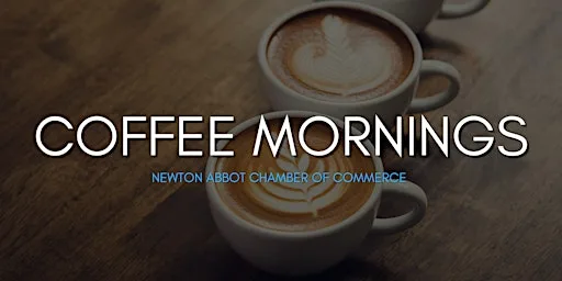 Coffee with the Chamber at Coffee Couture Newton Abbot