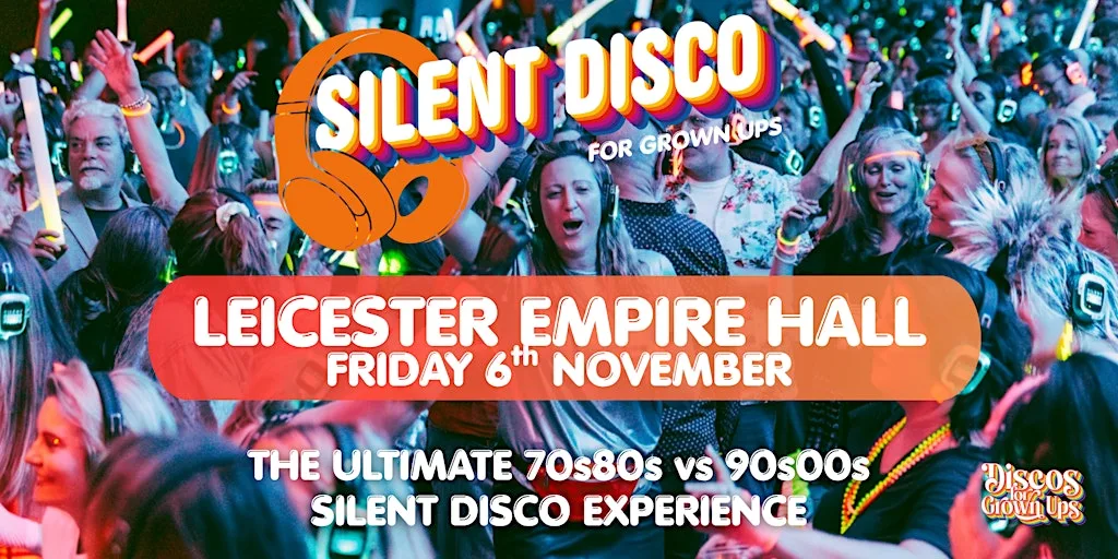 LEICESTER - SILENT DISCO PARTY for Grown ups at the EMPIRE HALL at Empire Banqueting & Conference Hall