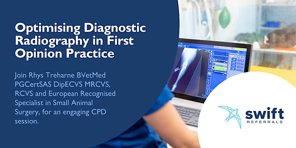 Optimising Diagnostic Radiography in First Opinion Practice at Swift Referrals
