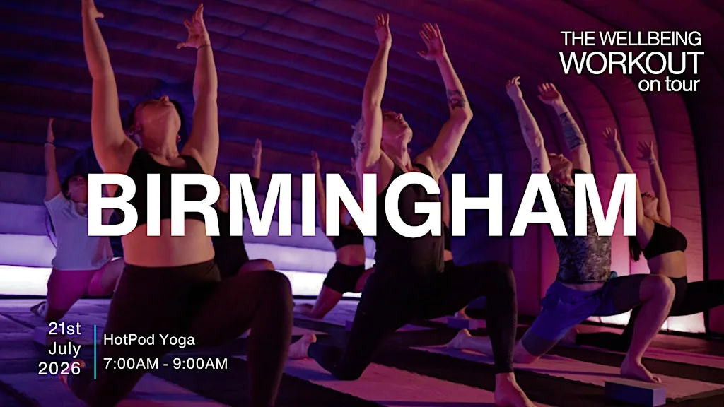 The Wellbeing Workout - On Tour (Birmingham) at Hotpod Yoga Birmingham