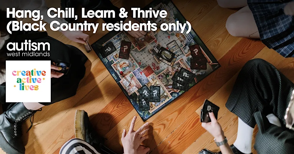 Hang, Chill, Learn & Thrive (Black Country residents only) at 26 Hagley St
