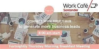 Firefly Hub Networking - Leeds City Centre at Work Café Santander