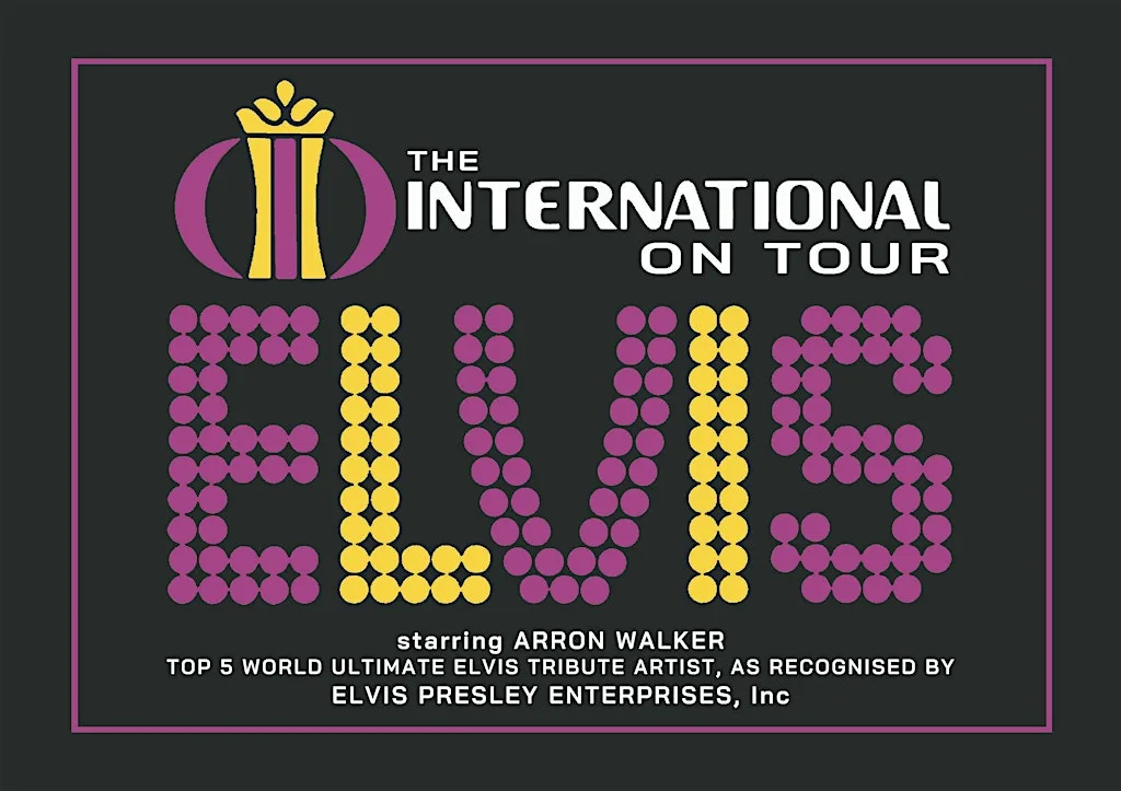 ELVIS, The International on Tour! at Arden Road Social Club