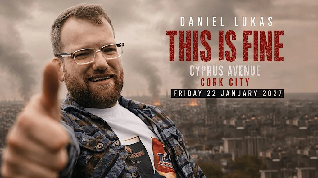 Daniel Lukas - This Is Fine at Cyprus Avenue
