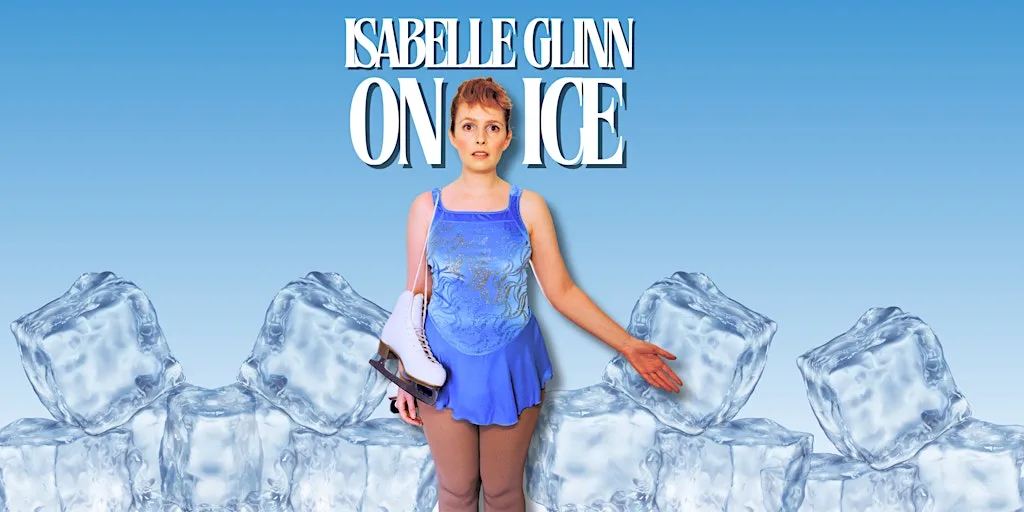 Isabelle Glinn On Ice - Edinburgh Preview at The Bell