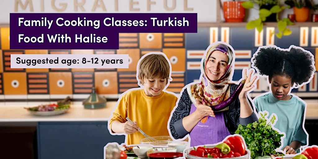 Family Cooking Class: Turkish Cuisine with Halise| BRISTOL | Veg Friendly at Migrateful Cookery School, Bristol