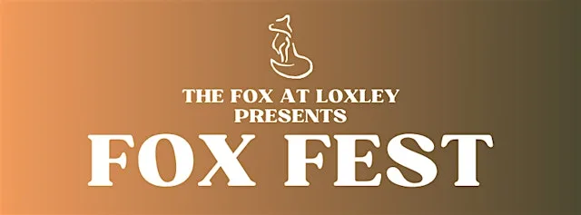 The Fox at Loxley’s FOX FEST 2026 at The Fox at Loxley