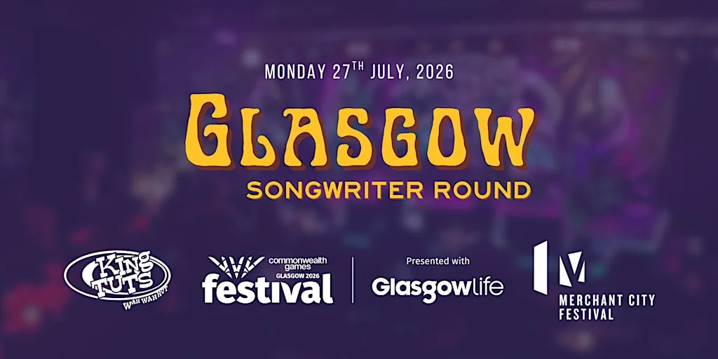 Glasgow Songwriter Round: July Round at King Tut's Wah Wah Hut