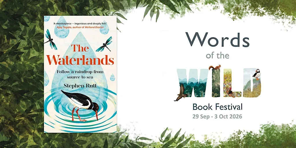 Stephen Rutt on The Waterlands: Follow a Raindrop from Source to Sea