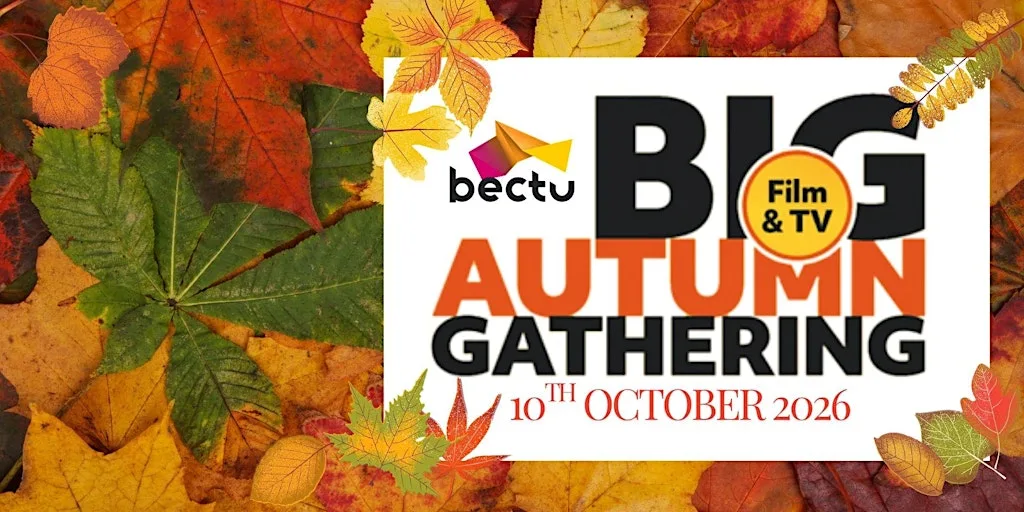 Bectu's Big Autumn Gathering 2026 at Ravensbourne University London