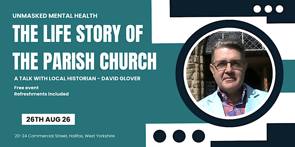The Life Story of the Parish Church - Historian David Glover at Unmasked Mental Health