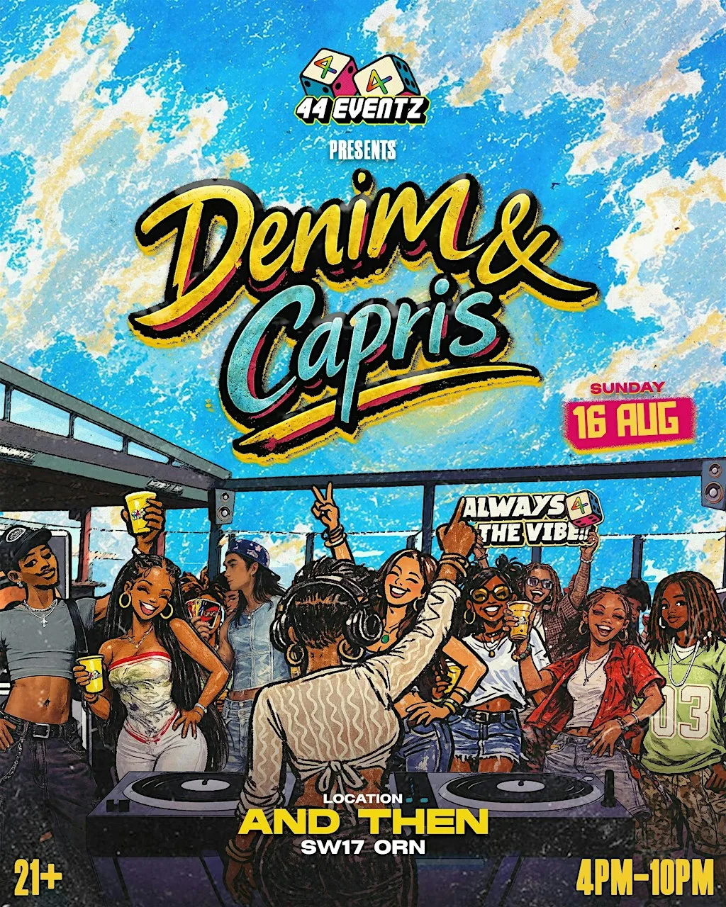 44 EVENTZ: DENIM & CAPRIS DAY PARTY at And Then Tooting