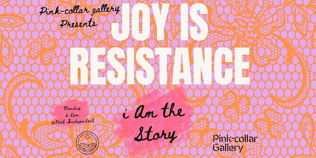 Joy is Resistance - I Am the Story