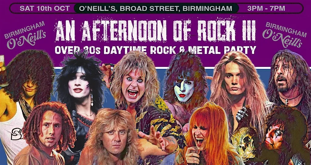 BIRMINGHAM An Afternoon of Rock III - Rock & Metal for Over 30s, 10 October at O'Neill's Broad Street