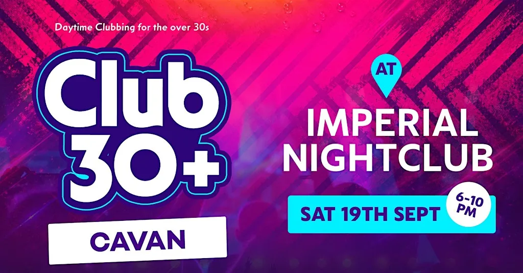 Club 30+ : CAVAN (The Imperial) at The Imperial Bar & Nightclub