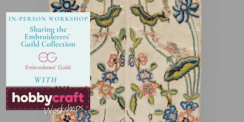 In Person Workshop: Sharing the Embroiderers’ Guild Collection (Coventry) at Hobbycraft Coventry